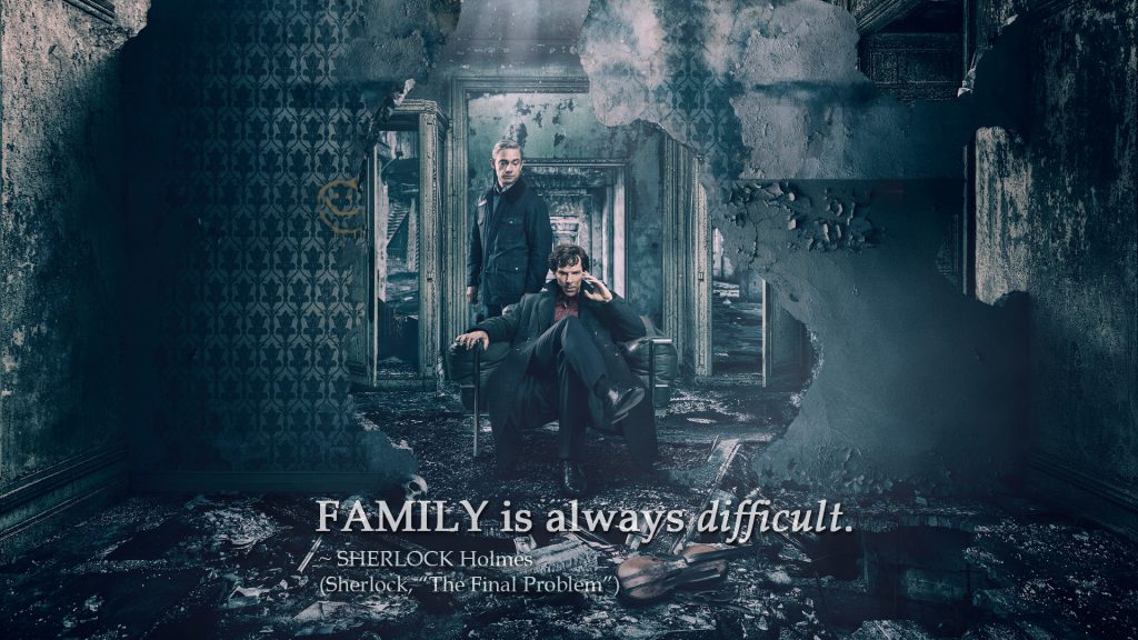 Family is always difficult (Sherlock, The Final Problem)