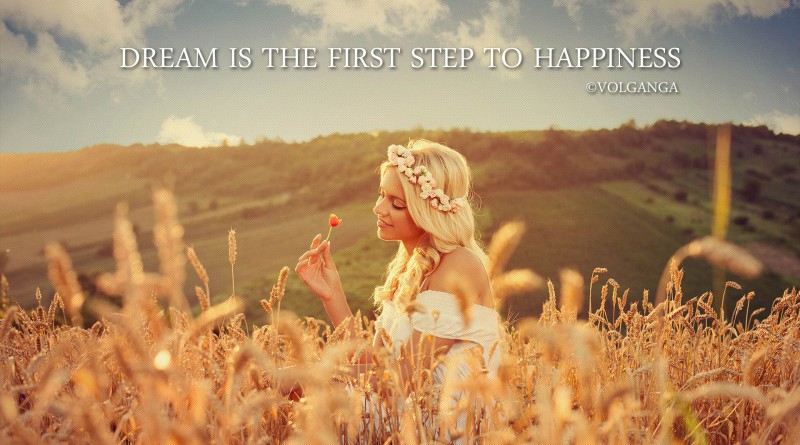 Dreams quotes in hd wallpapers. Dream is the first step to happiness. ©VolGanga